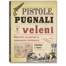 PISTOLE, PUGNALI E VELENI - OUTLET