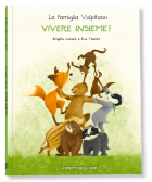 LA FAMIGLIA VOLPITASSI RACCONTA – VIVERE INSIEME!